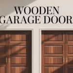 Wooden Garage Doors: A Complete Guide to Styles, Benefits, and Maintenance Wooden garage doors